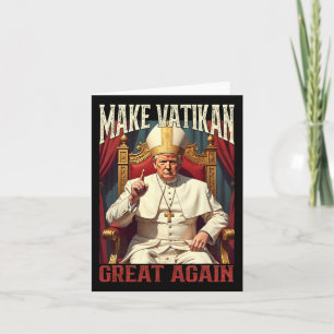 Pope Trump Funny President Trump Wants To Be The N Card