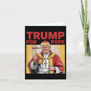 Pope Trump Funny President Trump Wants To Be The N Card