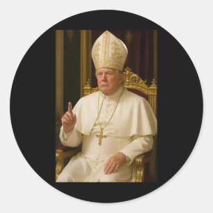 Pope Trump Funny President Trump Wants To Be The N Classic Round Sticker