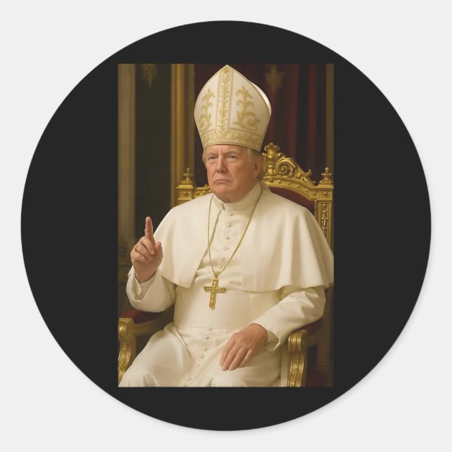 Pope Trump Funny President Trump Wants To Be The N Classic Round Sticker (Front)