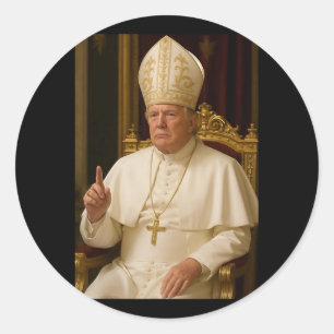 Pope Trump Funny President Trump Wants To Be The N Classic Round Sticker