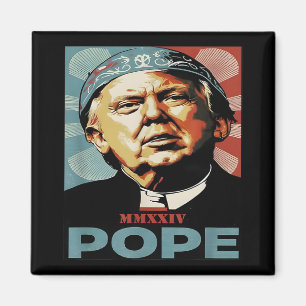 Pope Trump Funny President Trump Wants To Be The N Magnet