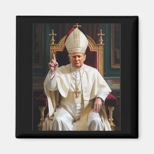 Pope Trump Funny President Trump Wants To Be The N Magnet