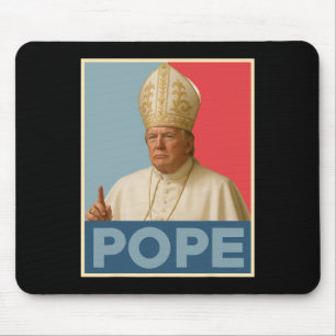 Pope Trump Funny President Trump Wants To Be The N Mouse Pad