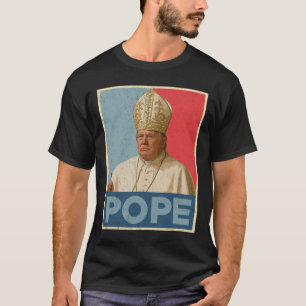 Pope Trump Funny President Trump Wants To Be The N T-Shirt