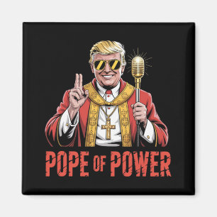 Pope Trump President Wants To Be The Next Pope Men Magnet