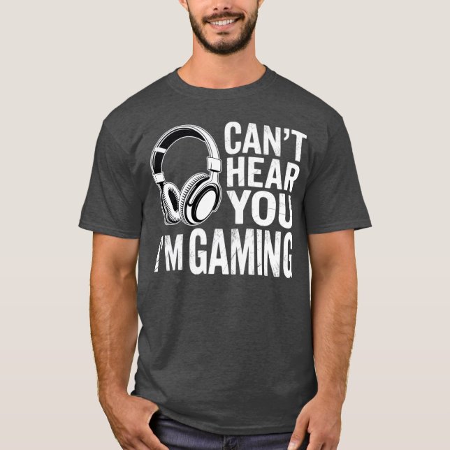 Popfunk Can’t Hear You Gaming – Funny Gamer Life T T-Shirt (Front)