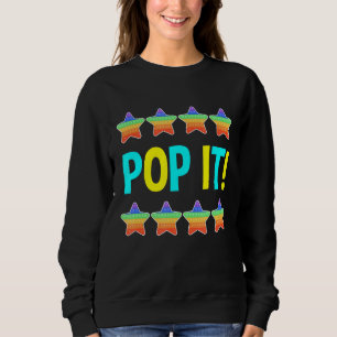 Popits For Women Men Kids Pop Its And Fidgets Just Sweatshirt