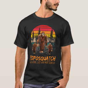 Popo Squatch Like A Grandpa Just Way More Squatchy T-Shirt