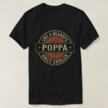 Poppa Like a Grandpa Only Cooler Fathers Day Gift T-Shirt<br><div class="desc">Get this fun and sarcastic saying outfit for proud grandpa who loves his adorable grandkids,  grandsons,  
granddaughters on father's day or christmas,  grandparents day,  Wear this to recognise your sweet and cool grandfather in the entire world!</div>