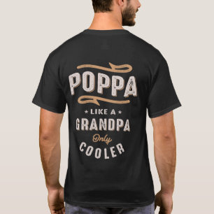 Poppa Like a Grandpa Only Cooler Funny  T-Shirt