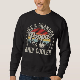 Poppa Like a Grandpa Only Cooler Retro Men Sweatshirt