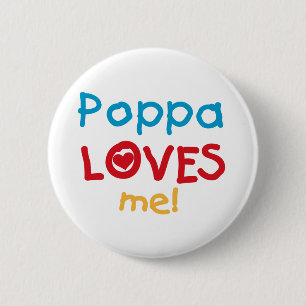 Poppa Loves Me T-shirts and Gifts 6 Cm Round Badge
