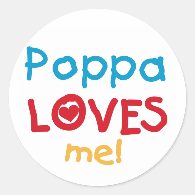 Poppa Loves Me T-shirts and Gifts Classic Round Sticker (Front)