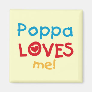 Poppa Loves Me T-shirts and Gifts Magnet
