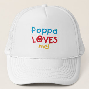 Poppa Loves Me T-shirts and Gifts Trucker Hat