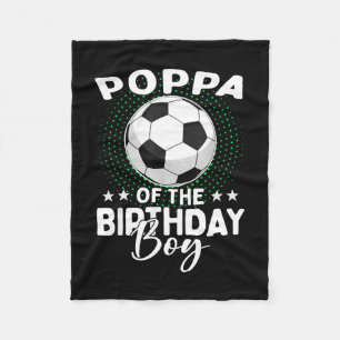 Poppa Of The Birthday Boy Soccer Player Birthday Fleece Blanket