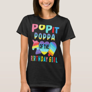 Poppa Of The Birthday Girl Pop It Unicorn Birthday T-Shirt