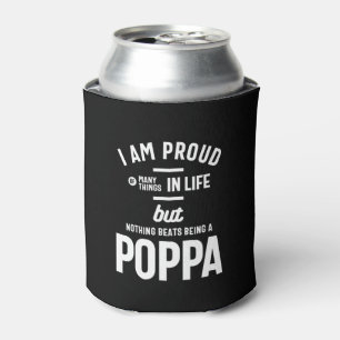 Poppa - Proud Of Many Things In Life Can Cooler