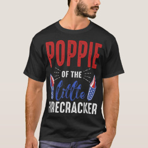Poppie Of The Little Firecracker 4th of July Birth T-Shirt