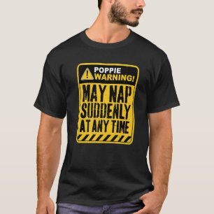 Poppie Warning May Nap Suddenly At Any Time Premiu T-Shirt