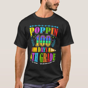 Poppin 100 Days 6th Grade Primary School Kid Eleme T-Shirt