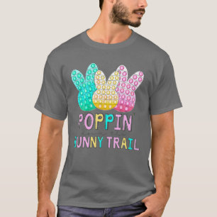 Poppin’ Down The Bunny Trail Pop It Happy Easter D T-Shirt