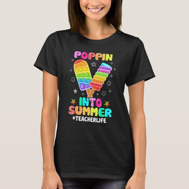 Poppin Into Summer Colourful Ice Cream Pop It Teac T-Shirt (Front)