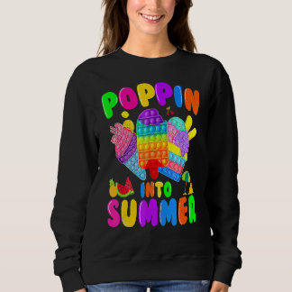 Poppin Into Summer Cream Last Day Of School Teache Sweatshirt