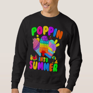 Poppin Into Summer Cream Last Day Of School Teache Sweatshirt