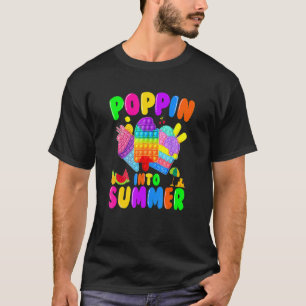Poppin Into Summer Cream Last Day Of School Teache T-Shirt