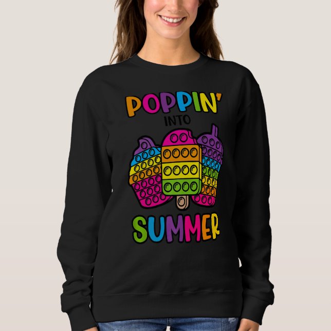 Poppin' Into Summer Fidget Pop It Ice Cream Cupcak Sweatshirt (Front)