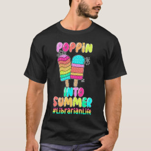 Poppin into summer Last day of school Librarian of T-Shirt
