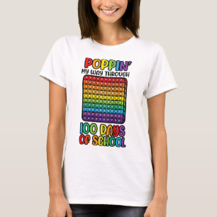 Poppin My Way Through 100 Days Fun 100th Day Of Sc T-Shirt