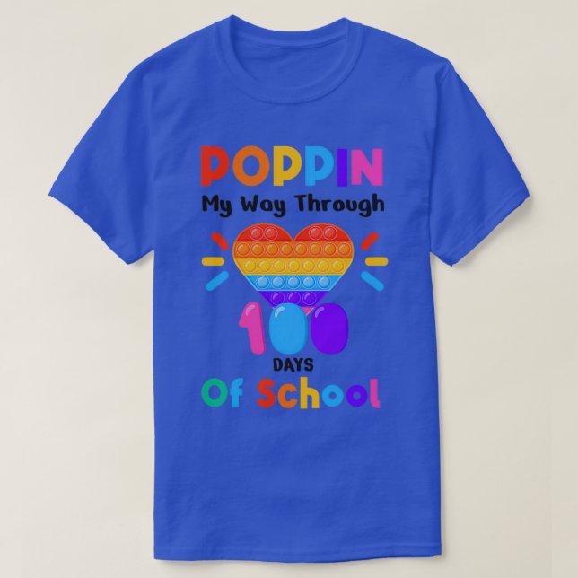 Poppin My Way Through 100 Days Funny 100th Day Of  T-Shirt (Design Front)