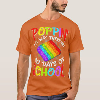Poppin My Way Through 100 Days Funny 100th Day Of  T-Shirt