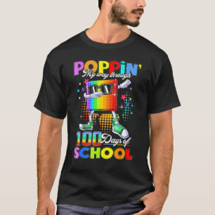 Poppin My Way Through 100 Days Funny 100th Day Of  T-Shirt