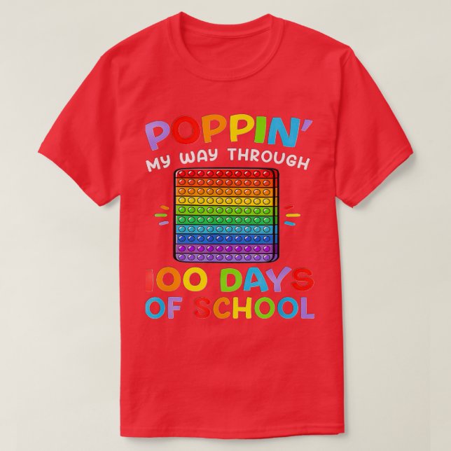 Poppin My Way Through 100 Days Funny 100th Day Of  T-Shirt (Design Front)