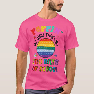 Poppin My Way Through 100 Days Funny 100th Day Of  T-Shirt