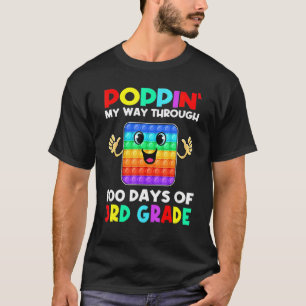 Poppin My Way Through 100 Days Of 3rd Grade Happy  T-Shirt