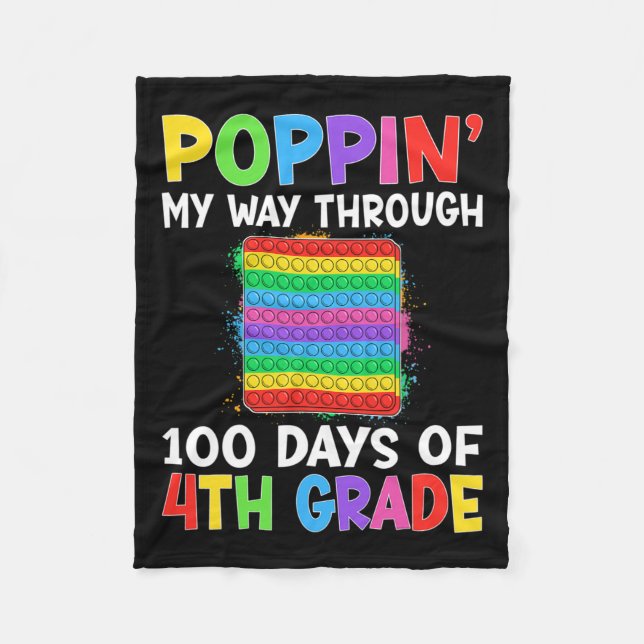 Poppin My Way Through 100 Days Of 4th Grade Studen Fleece Blanket (Front)