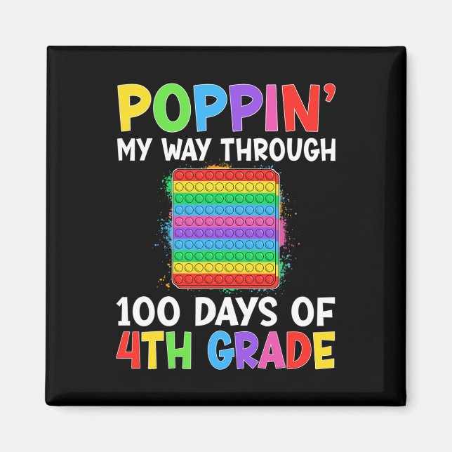 Poppin My Way Through 100 Days Of 4th Grade Studen Magnet (Front)