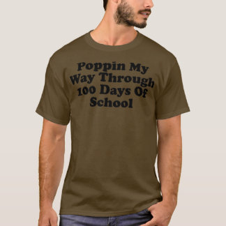 Poppin My Way Through 100 Days Of School 21 T-Shirt