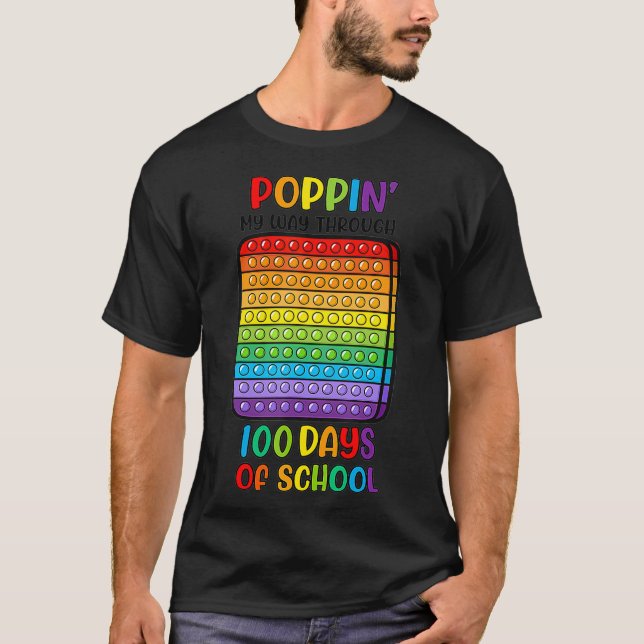 Poppin My Way Through 100 Days Of School Fidget To T-Shirt (Front)