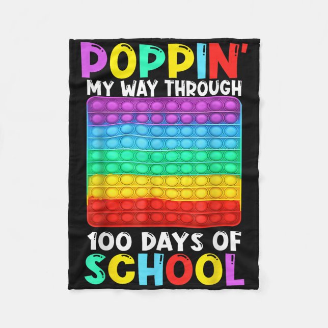 Poppin My Way Through 100 Days Of School Happy 100 Fleece Blanket (Front)