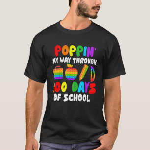 Poppin' My Way Through 100 Days Of School Pop It B T-Shirt