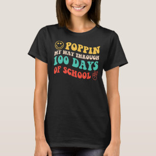 Poppin' My Way Through 100 Days Of School Smile Re T-Shirt