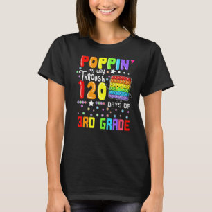 Poppin My Way Through 120 Days Of 3rd Grade Cute P T-Shirt