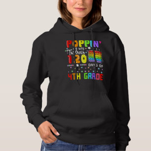 Poppin My Way Through 120 Days Of 4th Grade Cute P Hoodie