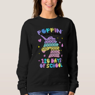 Poppin My Way Through 120 Days Of School Cute Unic Sweatshirt
